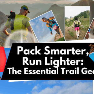Pack Smarter, Run Lighter: The Essential Trail Gear System